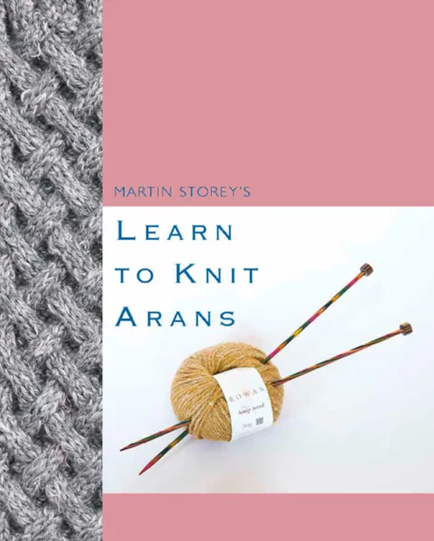 товар Книга Rowan "Learn to Knit Arans", дизайнер Martin Storey, 9781999963101 Англия 